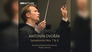 Antonín Dvořák – Symphonies Nos. 7 &8 (Foto: SWRmusic) Antonín Dvořák – Symphonies Nos. 7 &8 (Foto: SWRmusic)