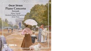 Oscar Straus - Piano Concerto (Foto: cpo) Oscar Straus - Piano Concerto (Foto: cpo)